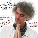DIRETTAMENTE DA ZELIG: PAOLO MIGONE