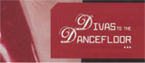Divas to the DanceFloor