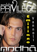 IL MERCOLEDI'  PRIVILEGE ::: presenta ::: EMILIANO VANNOLI da Uomini & Donne