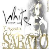 WHITE Different Club ::: SATURDAY  7th  AUGUST :::