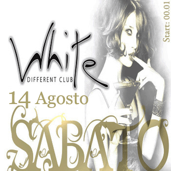 WHITE Different Club ::: SATURDAY  14th  AUGUST :::