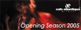 OPENING SEASON 2005